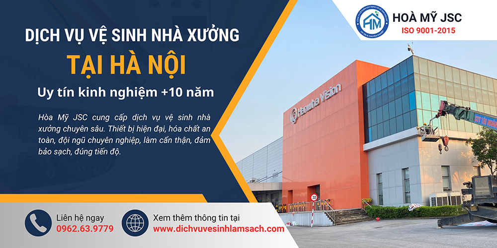 Dịch vụ vệ sinh nhà xưởng tại Hà Nội của Công ty Hoà Mỹ JSC
