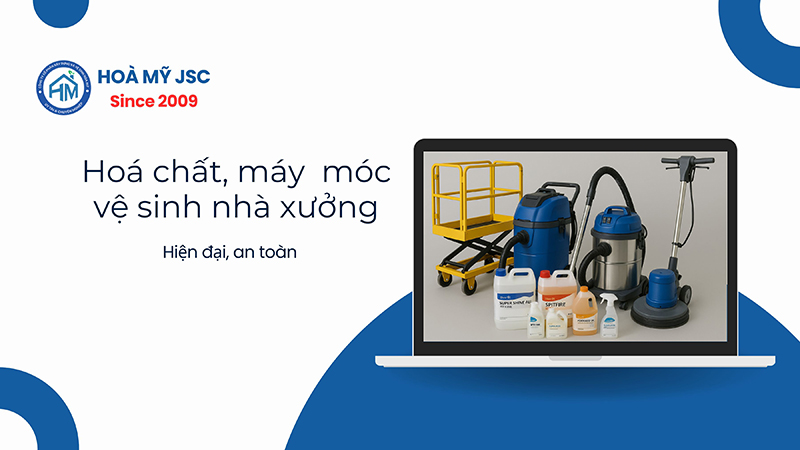 Thiết bị máy móc vệ sinh nhà xưởng của Hoà Mỹ JSC